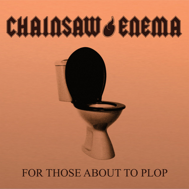 Chainsaw Enema