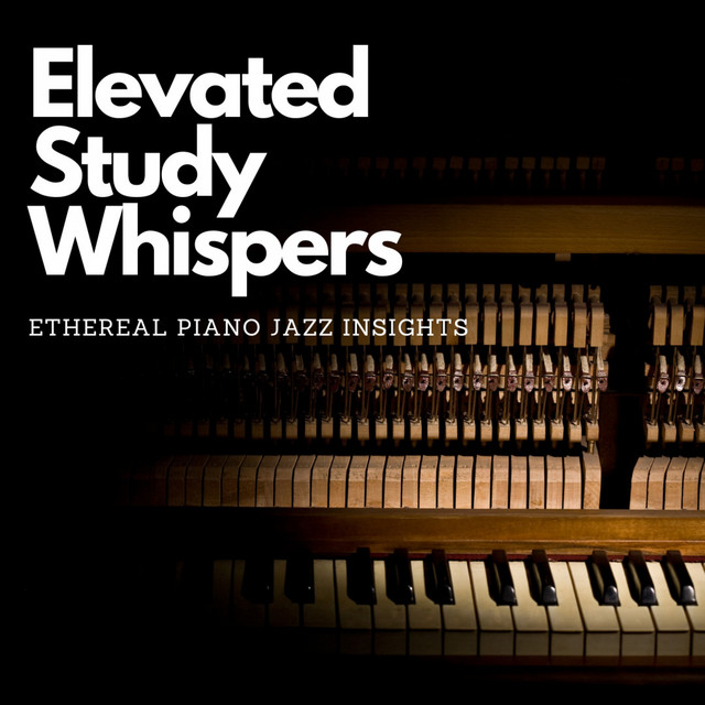 Elevated Study Whispers: Ethereal Piano Jazz Insights cover art