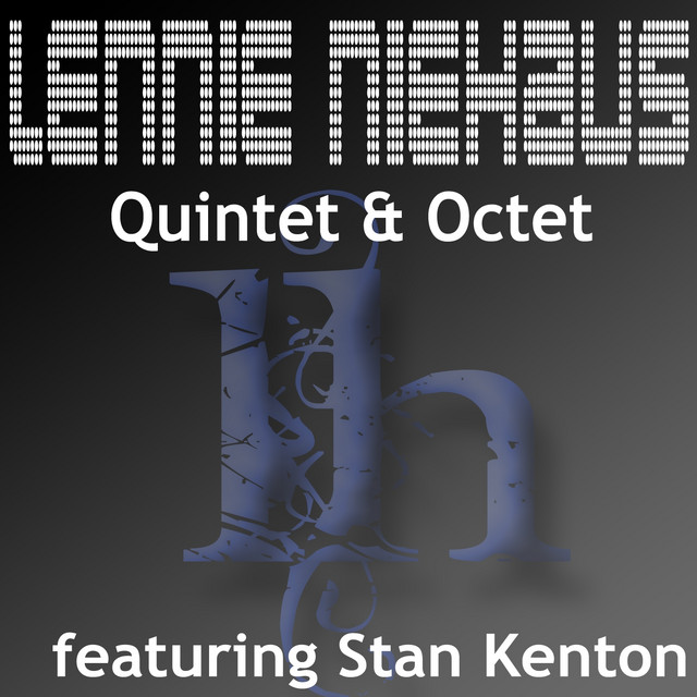 Lennie Niehaus: Quintet & Octet (feat. Stan Kenton Orchestra)