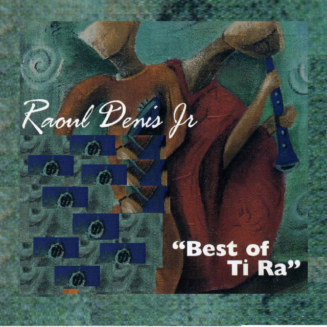 Best of Ti Ra - Compilation by Raoul Denis Jr | Spotify