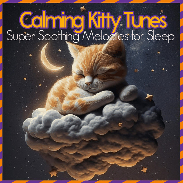 Calming Kitty Tunes - Super Soothing Melodies for Sleep - Album by ...