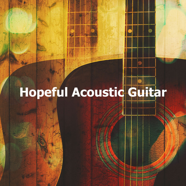 Hopeful Acoustic Guitar Album by Spanish Guitar Lounge Music Spotify