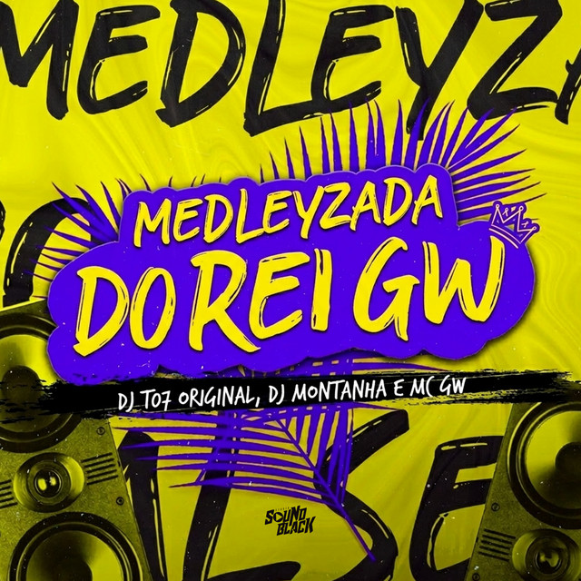 Medleyzada do Rei Gw