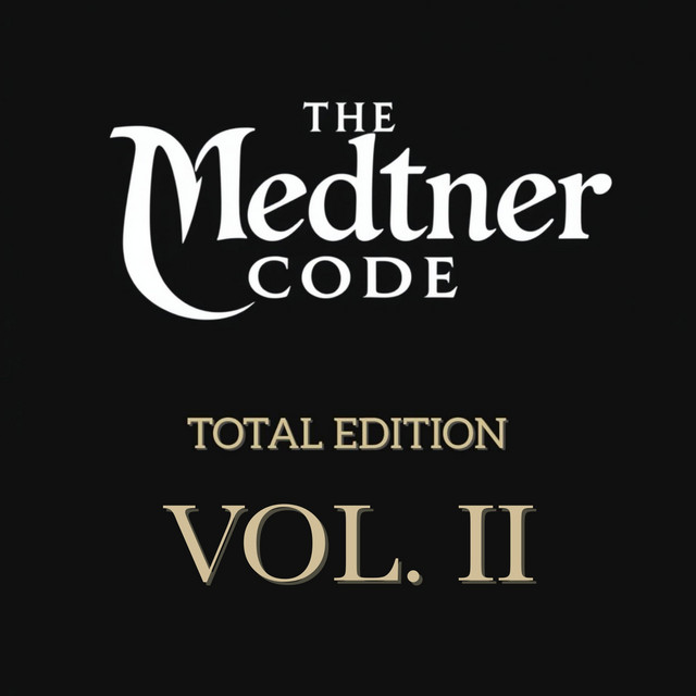 The Medtner Code: Total Edition, Vol. II