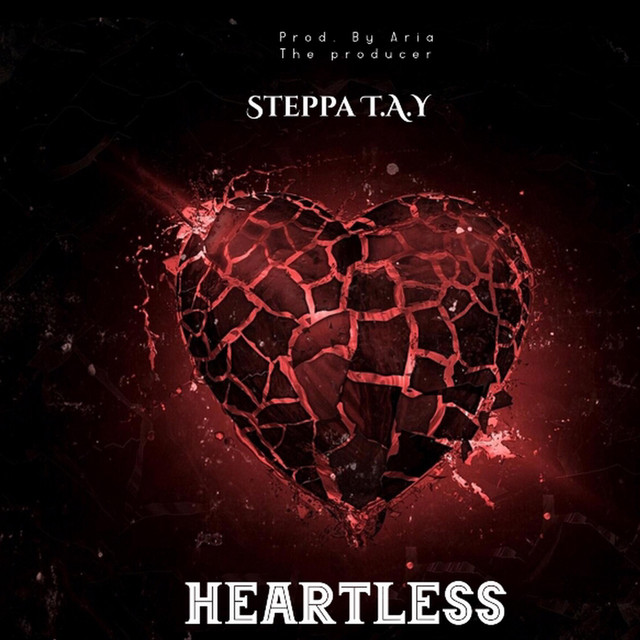 Heartless - Single by Steppa T.A.Y | Spotify
