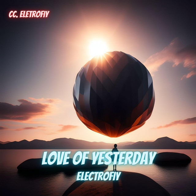 Love Of Yesterday - Single by Electrofiy | Spotify