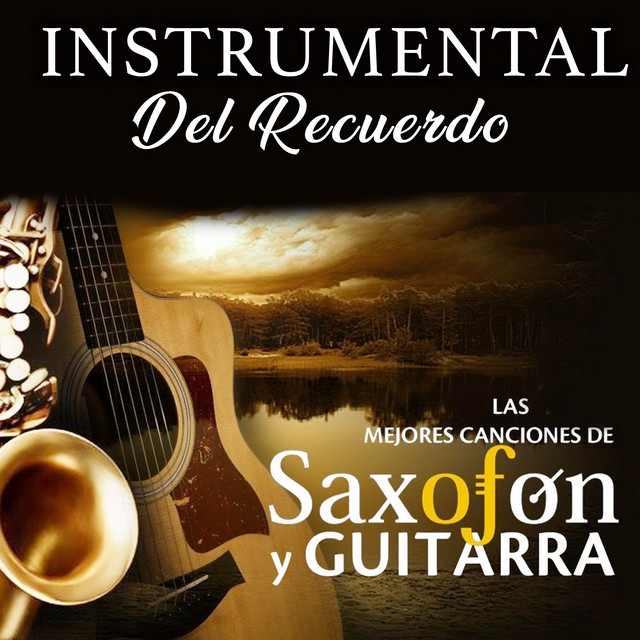 Las Mejores Canciones de Saxofón y Guitarra (Instrumental) - Album by ...
