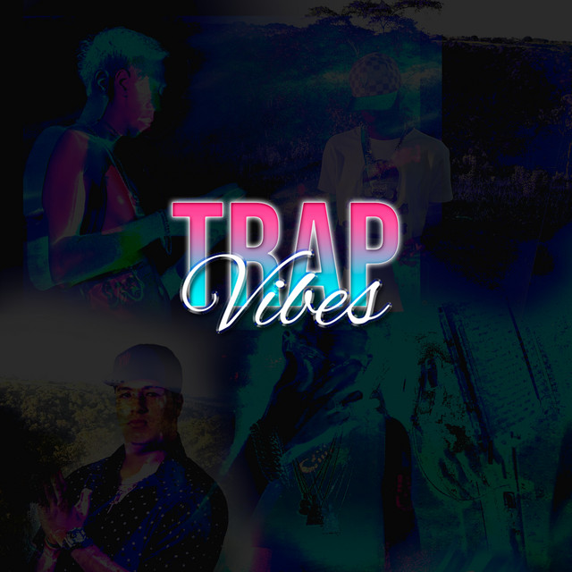 Trap Vibes
