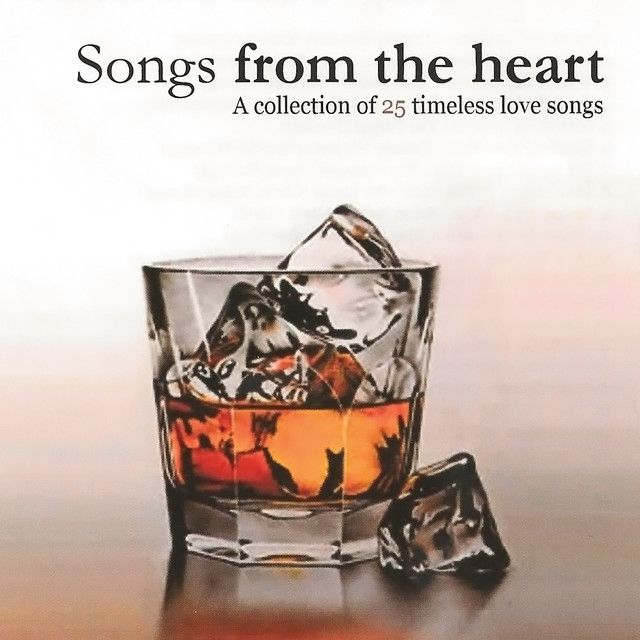 Songs from the Heart - Compilation by Various Artists | Spotify