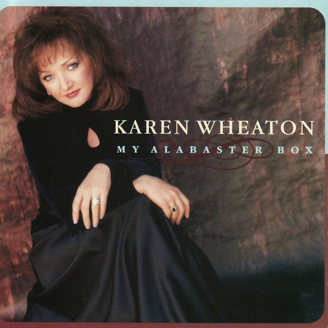 My Alabaster Box Song And Lyrics By Karen Wheaton Spotify
