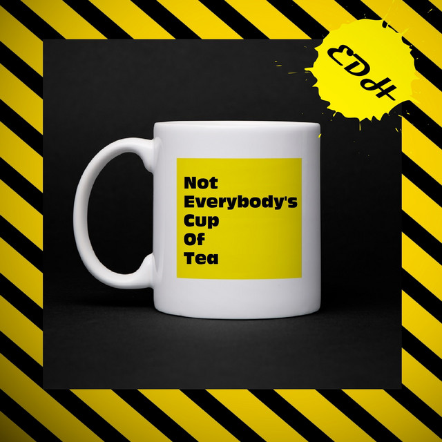 Not Everybody's Cup Of Tea cover art