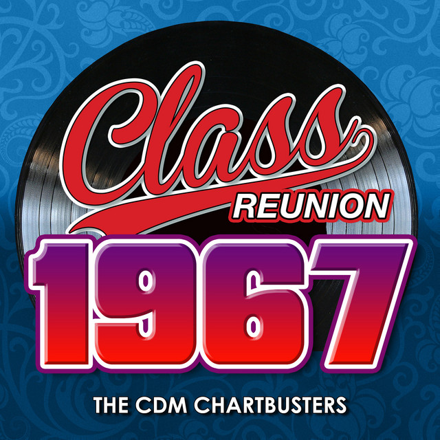 Class Reunion 1967 by The CDM Chartbusters
