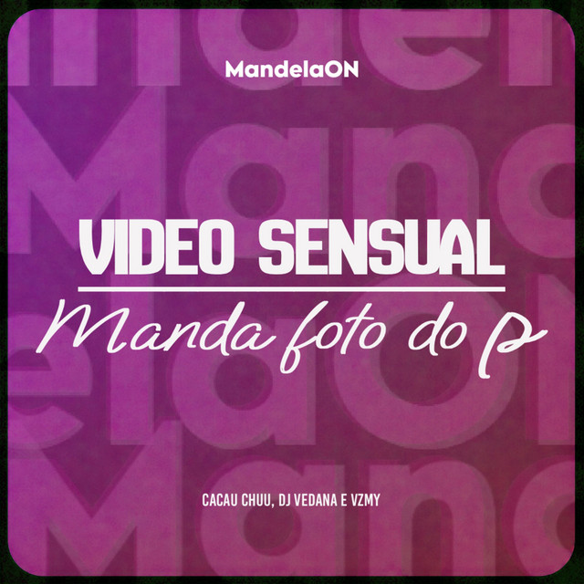 VIDEO SENSUAL - MANDA FOTO DO PAU