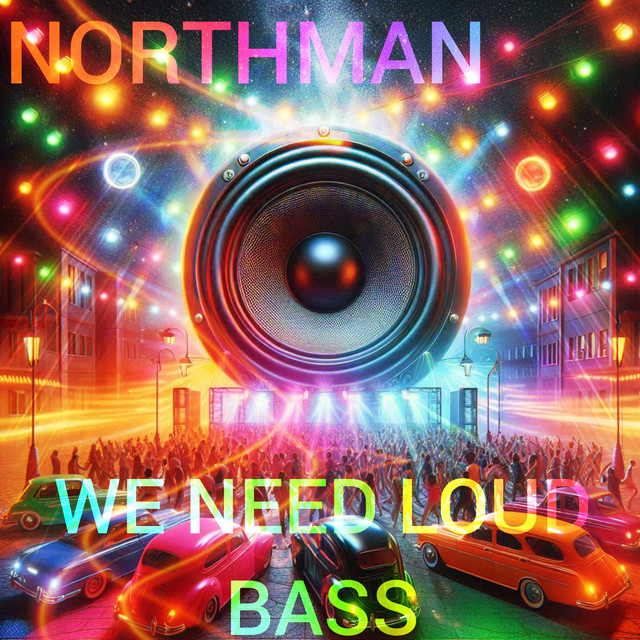 WE NEED LOUD BASS