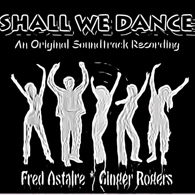 Shall We Dance (An Original Soundtrack Recording - 1936