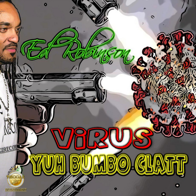 Ed Robinson - Virus Yuh Bombo Clatt