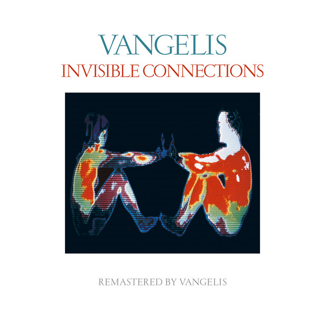 Invisible Connections - Remastered - song and lyrics by Vangelis