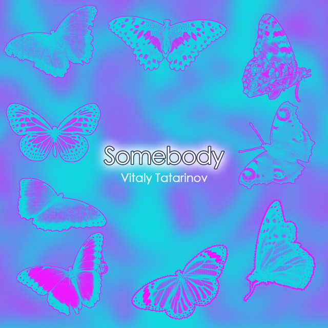 Обкладинка: Somebody — Vitaly Tatarinov