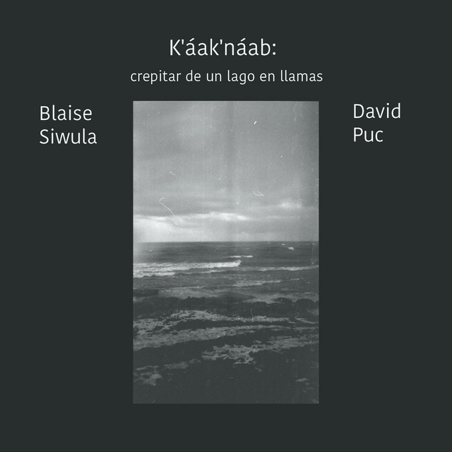 K'áak'náab: Crepitar De Un Lago En Llamas