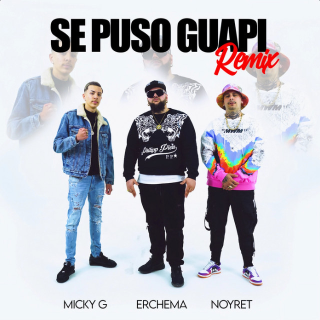 Erchema, Noyret & Micky G - Se Puso Guapi (Remix)