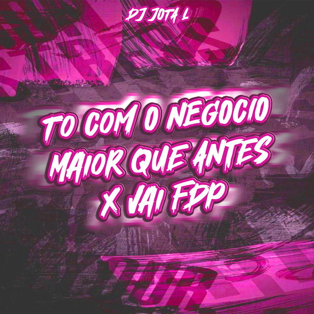 Tô Com O Negócio Maior Que Antes X Vai Fdp