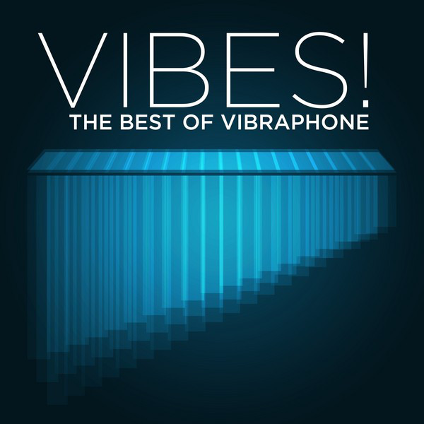 Vibes! The Best of Vibraphone - Compilation by Various Artists | Spotify