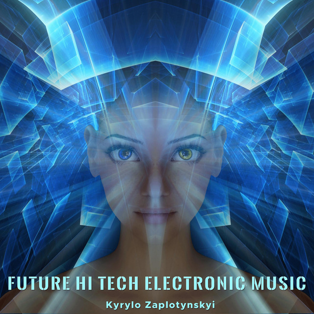 Обкладинка: Future Hi Tech Electronic Music — Kyrylo Zaplotynskyi