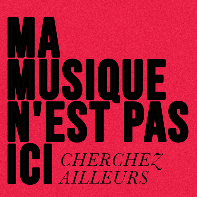 Ma musique n'est pas ici, cherchez ailleurs