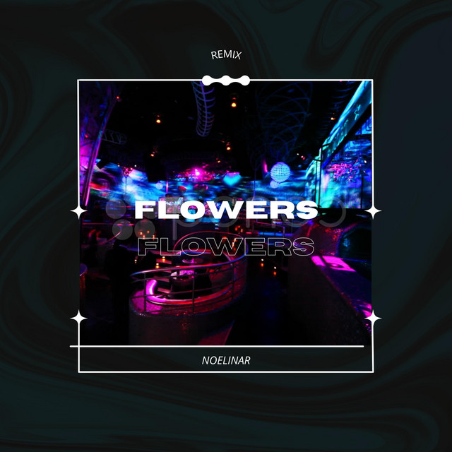 Flowers - Remix