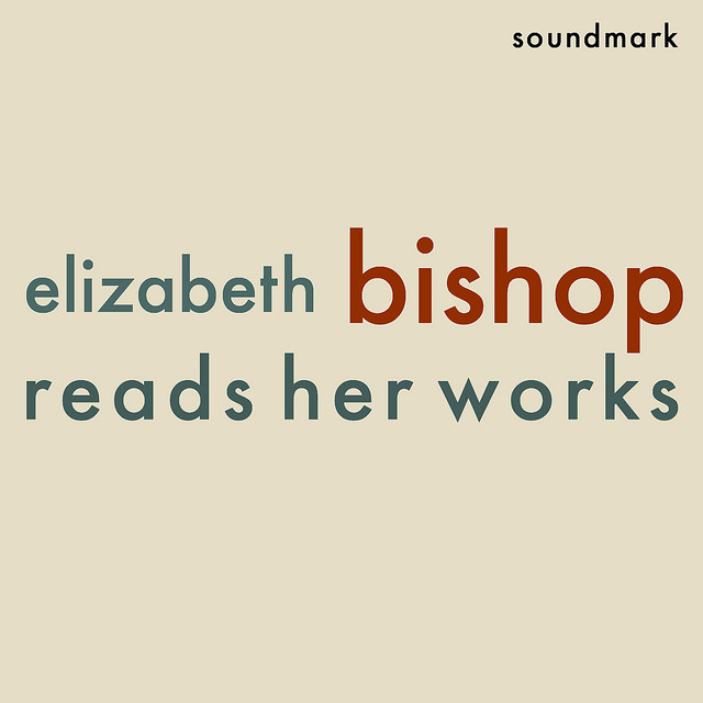 Elizabeth Bishop Reads Her Works cover art