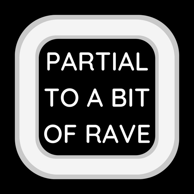 Partial To A Bit Of Rave cover art