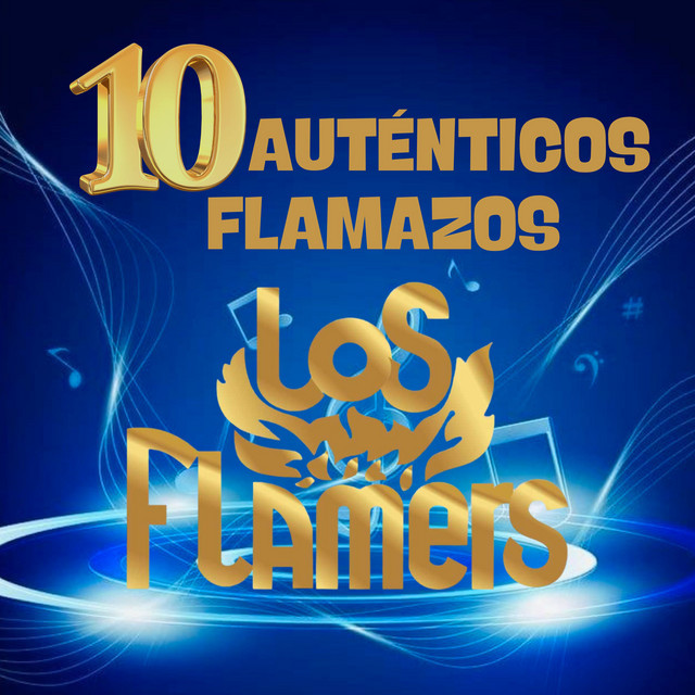 10 Autenticos Flamazos - Album by Los Flamers | Spotify
