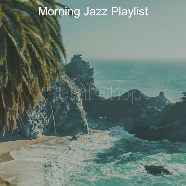 Retail Shop - Album by Morning Jazz Playlist | Spotify