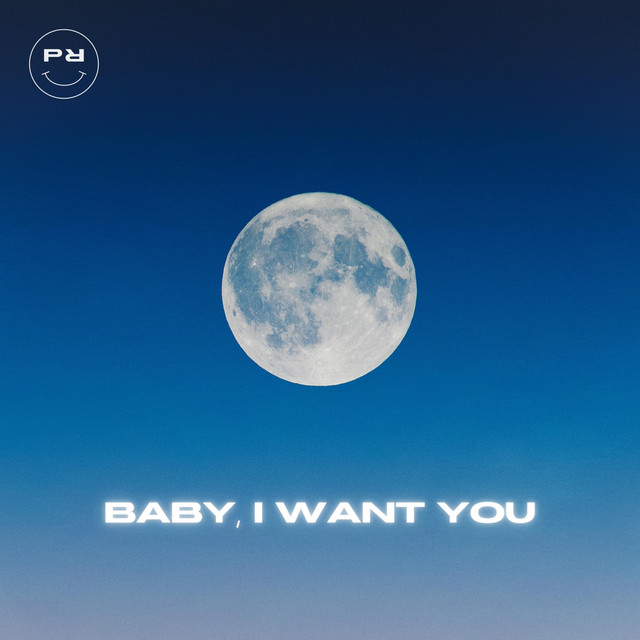Baby I Want You