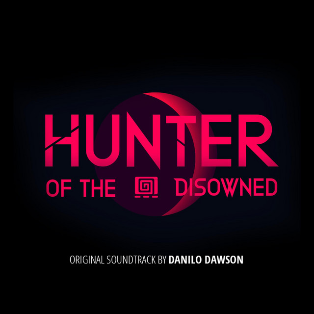 Hunter of the Disowned (Original Videogame Soundtrack)
