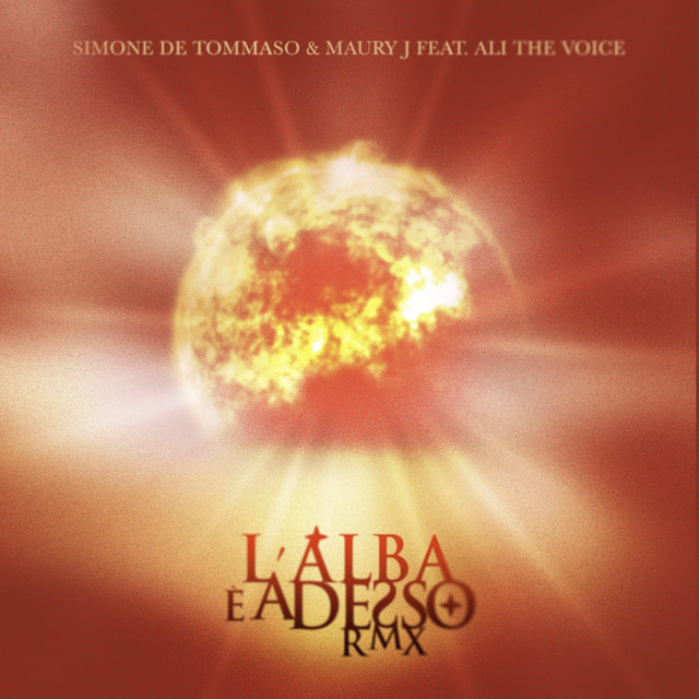 Maury J, Simone De Tommaso, Ali The Voice – L'ALBA È ADESSO - Remix