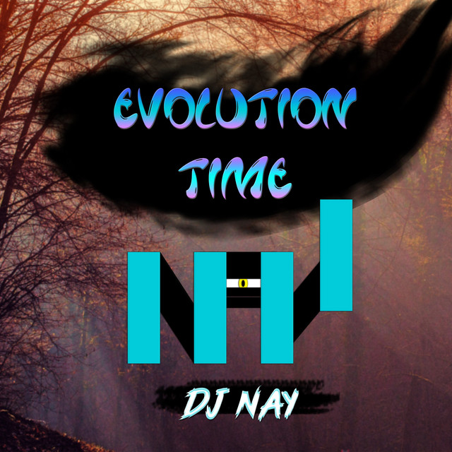 Evolution Time - Single by Dj Nay | Spotify