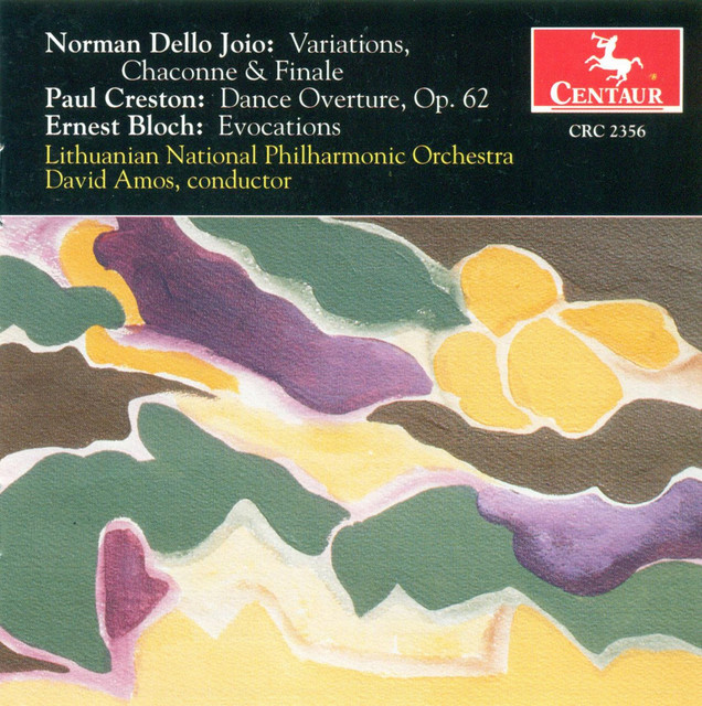 Dello Joio, N.: Variations, Chaconne, and Finale / Creston, P.: Dance Overture / Bloch, E.: Evocations