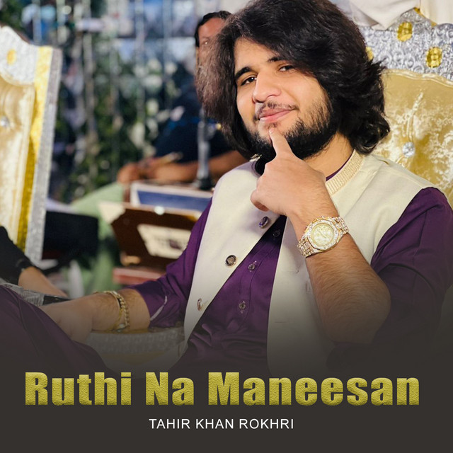 Ruthi Na Maneesan - Album by Tahir Khan Rokhri | Spotify