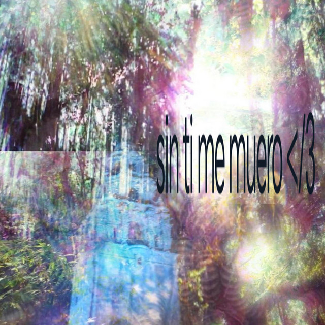 sin ti me muero</3