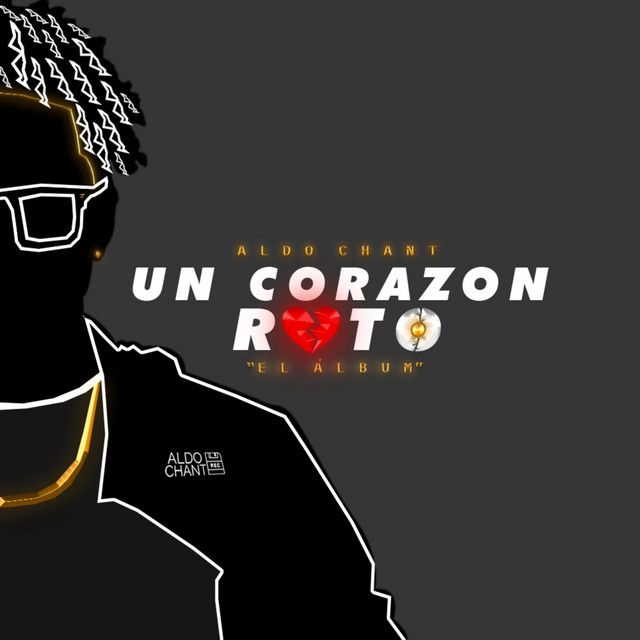 Un Corazon Roto - Album by Aldo Chant | Spotify