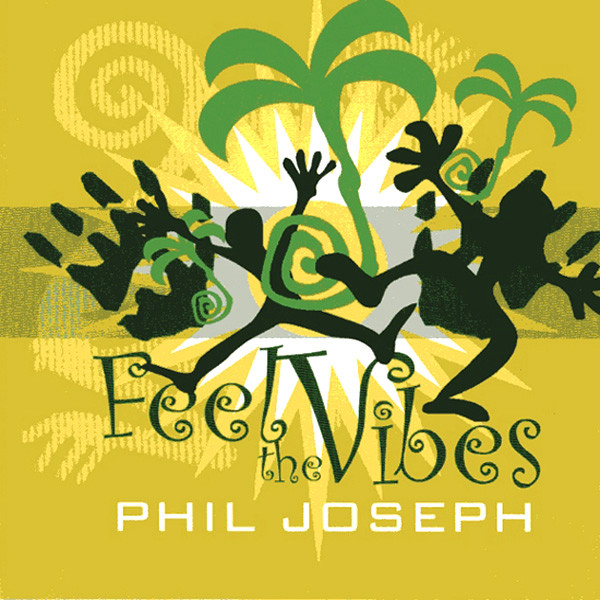 Feel The Vibes - Album by Phil Joseph | Spotify