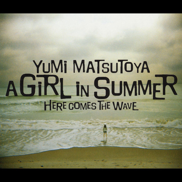 A Girl In Summer - Album by Yumi Matsutoya | Spotify