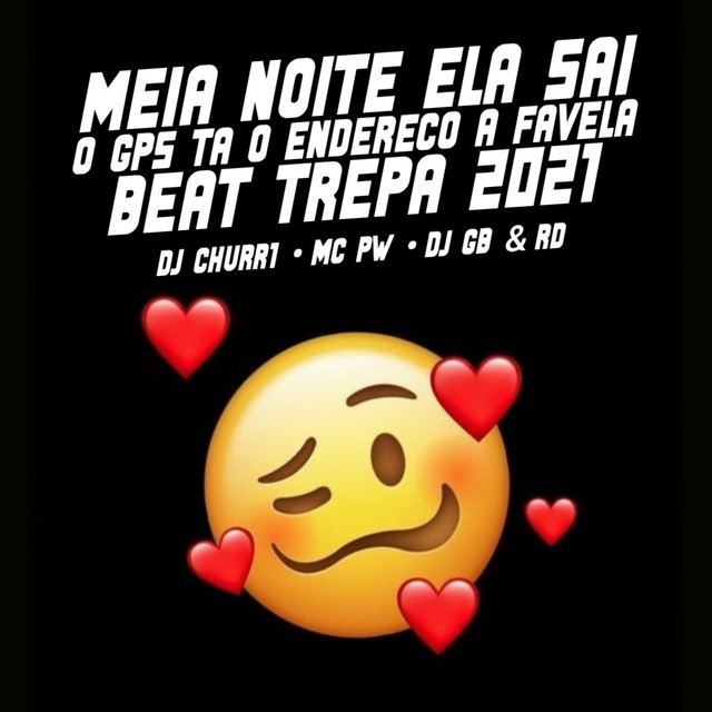 Meia Noite Ela Sai vs o Gps ta o Endereço a Favela vs Beat Trepa 2021