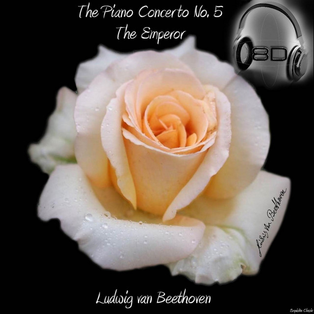 Piano Concerto No. 5 in E flat major, Op. 73 'The Emperor' - Ludwig van Beethoven (8D Binaural Remastered - Music Therapy) cover art