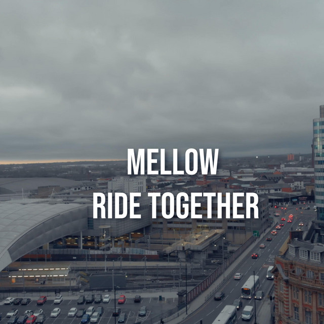 Ride Together - Single by Mellow | Spotify