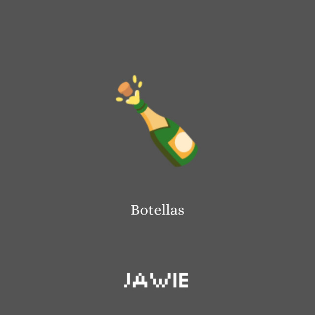 Botellas - song and lyrics by Jawie | Spotify