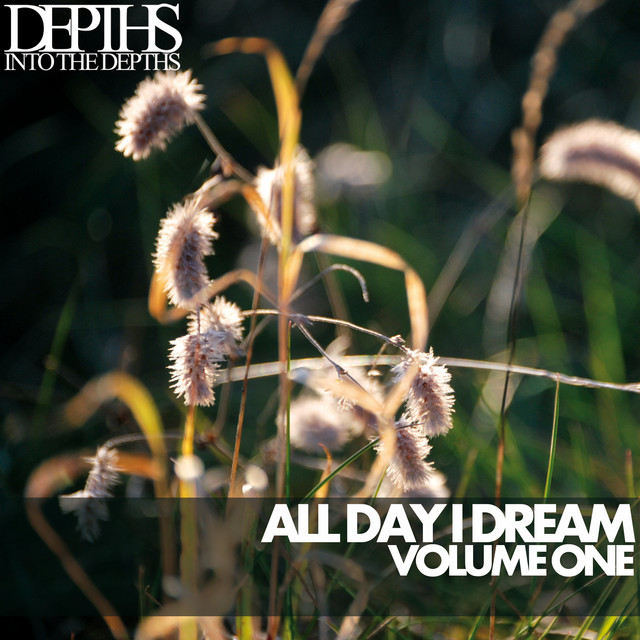 All Day I Dream, Vol. One - Essential Deep House Selection ...