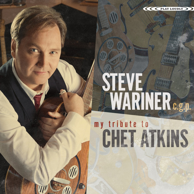 Steve Wariner C.G.P. My Tribute to Chet Atkins cover art
