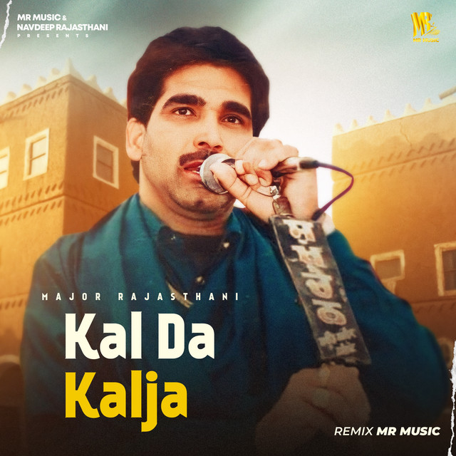 Kal Da Kalja - Remix - song and lyrics by Major Rajasthani, MR Music ...